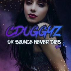 CDuggyz - UK Bounce Never Dies - Vol 2
