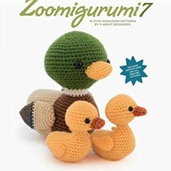 [ACCESS] PDF EBOOK EPUB KINDLE Zoomigurumi 7: 15 Cute Amigurumi Patterns by 11 Great