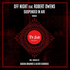 Off Night ft. Robert Owens - Suspended In Air (Oliver Schories Remix)