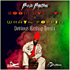 Buju Banton - Boom Bye Bye X Whats Poppin (Devious Mashup Remix)