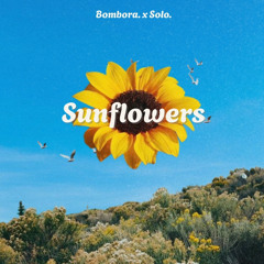 Sunflowers (w/ Bombora.) [OUT NOW]
