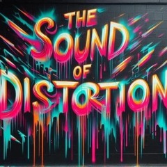 The Sound Of Distortion