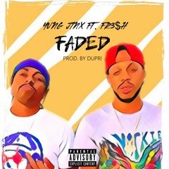 FADED Feat. Fre$h [Prod. by Dupri] (Clean)