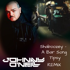 Shaboozey - A Bar Song   Tipsy (Johnny O'Neill Remix )