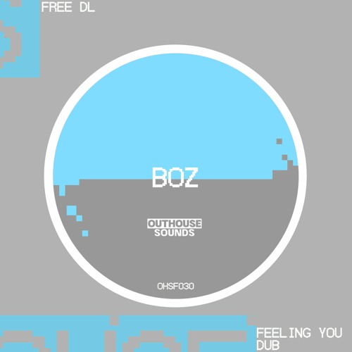 BOZ - FEELING U DUB [OHSF030] (FREE DOWNLOAD)
