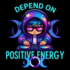 Depend on Positive Energy