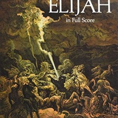 [Free] EBOOK 📪 Elijah in Full Score (Dover Choral Music Scores) by  Felix Mendelssoh