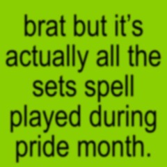 ITS A BRAT SUMMERRRRR [PRIDE EDITION]