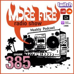 More Fire Show Ep385 (Full Show) Oct 13th 2022 Hosted By Crossfire From Unity Sound