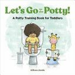 [PDF/ePub] Let's Go to the Potty!: A Potty Training Book for Toddlers - Allison Jandu