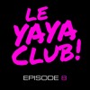 Le YAYA CLUB #8 (AMAPIANO / DANCEHALL / AFROBEAT & More) DJ mix artwork - Electronic music tracklist cover image