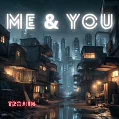 Me & You (Free Download)