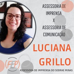 Áudio Release Assessoria de Imprensa X Assessoria de Comunicação - com Luciana Grillo