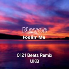 Navos - Foolin Me (0121 Beats Remix) (FREE DOWNLOAD)