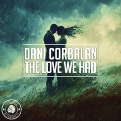 Dani Corbalan - The Love We Had