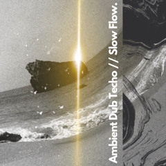 Ambient Listening Set | Dub Techno | Moody Slow Flow