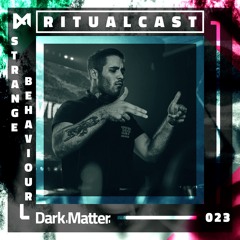 Dark Matter Ritualcast #23 By Strange Behaviour