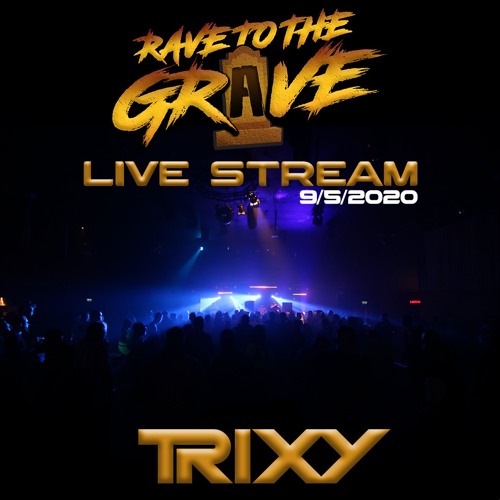 DJ Trixy - Rave To The Grave Lockdown Live Stream