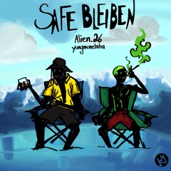 SAFE BLEIBEN - ALIEN.26 x YUNGMONETNBA (Prod. By Alien.26)