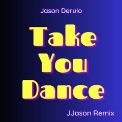 Take You Dance - Jason Derulo JJason Remix
