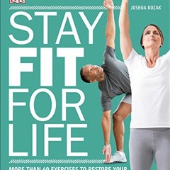 [Access] PDF 📁 Stay Fit for Life: More than 60 Exercises to Restore Your Strength an