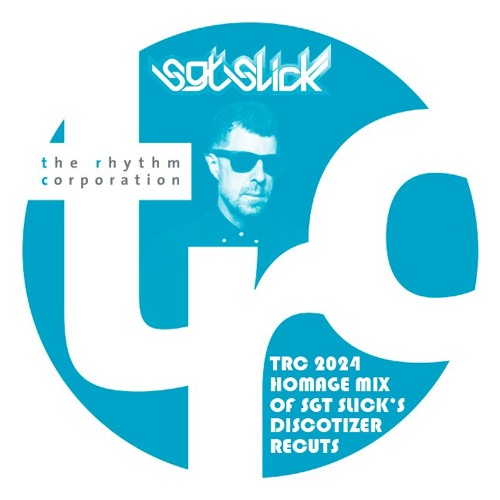 TRC Homage Mix of SGT SLICK Discotizer Recuts VOL One