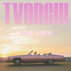 TVORCHI - Vice City