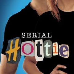 [GET] [KINDLE PDF EBOOK EPUB] Serial Hottie by  Kelly Oram 📨