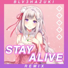 Stay Alive (BLV3HAZUKI Remix)