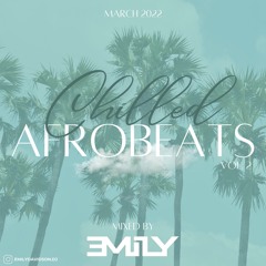 Chilled Afrobeats Vol. 2 - March 2022