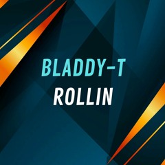 Bladdy-T - Rollin