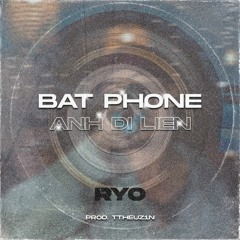 Bắt Phone Anh Đi Liền - RYO (Offical Audio)