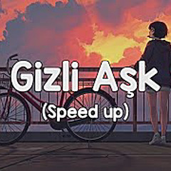 Gizli ask | (speed up) turkish song
