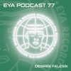 EYA PODCAST 77 - DESIRÉE FALESSI DJ mix artwork - Electronic music tracklist cover image