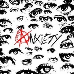 ANXIETY ! (PROD. TRIPLESIXDELETE)