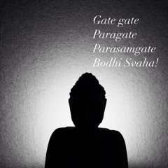 Gate Gate Paragate Parasamgate Bodhi Swaha