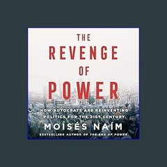 $${EBOOK} 🌟 The Revenge of Power: How Autocrats Are Reinventing Politics for the 21st Century Eboo