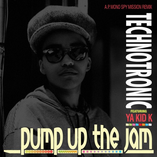 Technotronic feat. Ya Kid K - Pump Up The Jam (A.P. Mono Spy Mission Remix) FREE DOWNLOAD