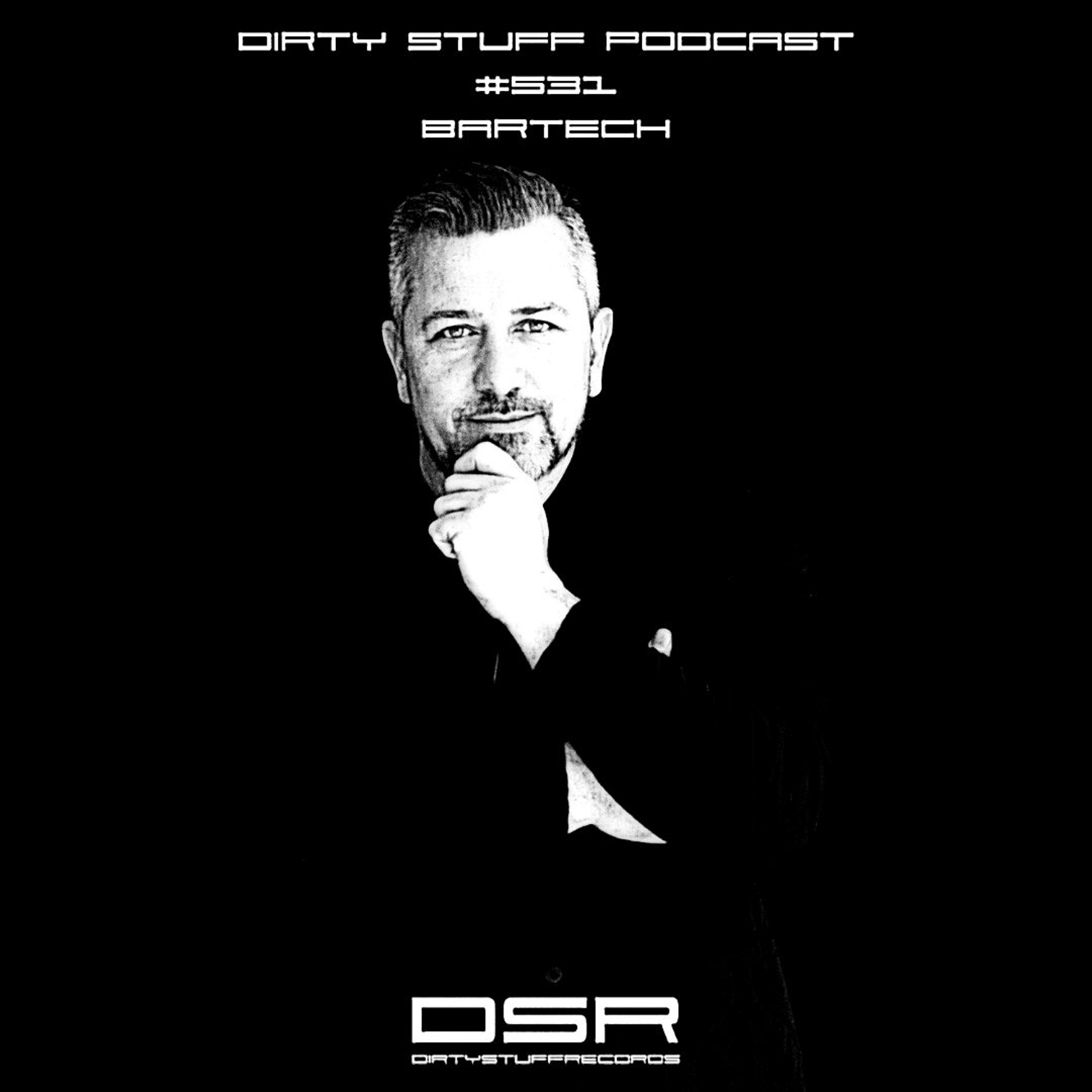 Dirty Stuff Podcast #531 | Bartech | 18.08.2026 episode artwork