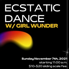 Ecstatic Dance w/ Girl Wunder at High Frequency Loft 11-07-2021