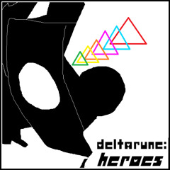 Heroes - DELTARUNE UST