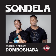Sondela Spotlight 075 - Domboshaba | Afro-House / Afrotech Mix