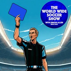 The World Wide Soccer Show -EP 650