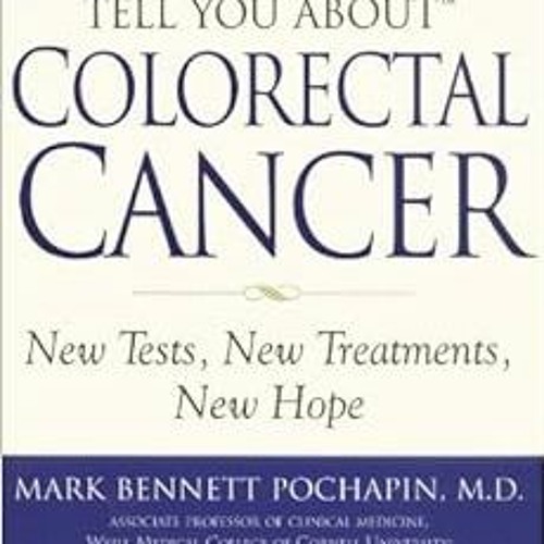 [FREE] EPUB 💗 What Your Doctor May Not Tell You About(TM): Colorectal Cancer: New Te