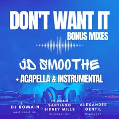 JD Smoothe -Dont Want It (Alexander Gentil Unplugged mix)