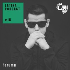 LATINA PODCAST #15 SPECIAL GUEST MIX - FARUMU