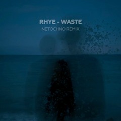 Premiere: Rhye — Waste (Netochno Remix) [FREE DOWNLOAD]