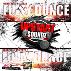 Upstart SoundZ - Fully Dunce Mix 2025