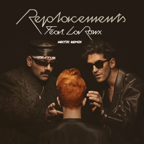 Chromeo - Replacements (Hectic Remix)