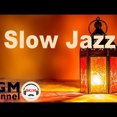 Slow Jazz - Smooth Evening Jazz Ballads | Relaxing Background Music